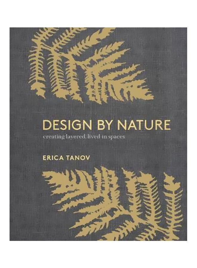 Design By Nature: Creating Layered, Lived-in Spaces Inspired By The Natural World