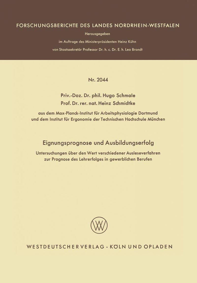 Eignungsprognose und Ausbildungserfolg: Untersuchungen über den Wert verschiedener Ausleseverfahren zur Prognose des Lehrerfolges in gewerblichen Berufen