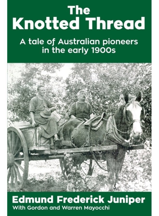 The Knotted Thread A tale of Australian pioneers in the early 1900s - Paperback
