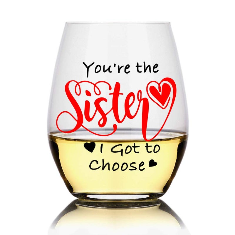 Perfectinsoy Youre the Sister I Got to Choose Stemless Wine Glass 15 Oz Red BPA Free Glass Contemporary Reusable Daily Use Holiday Theme Free Light Weight Durable