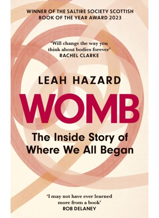 Womb : The Inside Story of Where We All Began - Winner of the Scottish Book of the Year Award 2023 
