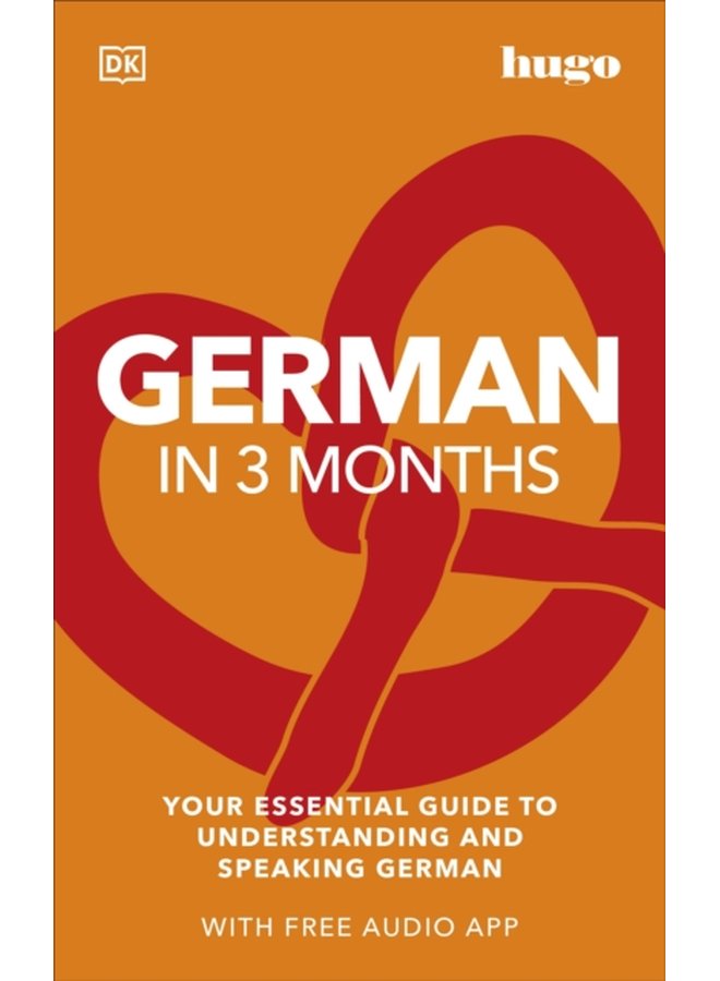 German in 3 Months with Free Audio App Your Essential Guide to Understanding and Speaking German - Paperback