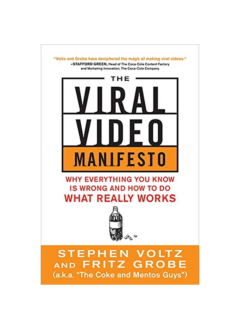 Various Viral Video Manifesto Why Everything You Know is Wrong and How to Do What Really Works 