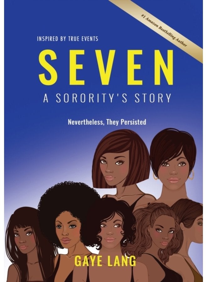 SEVEN Inspired by True Events A Sorority s Story Nevertheless They Persisted - Paperback