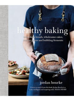 Healthy Baking: Nourishing breads, wholesome cakes, ancient grains and bubbling ferments  - Image 2