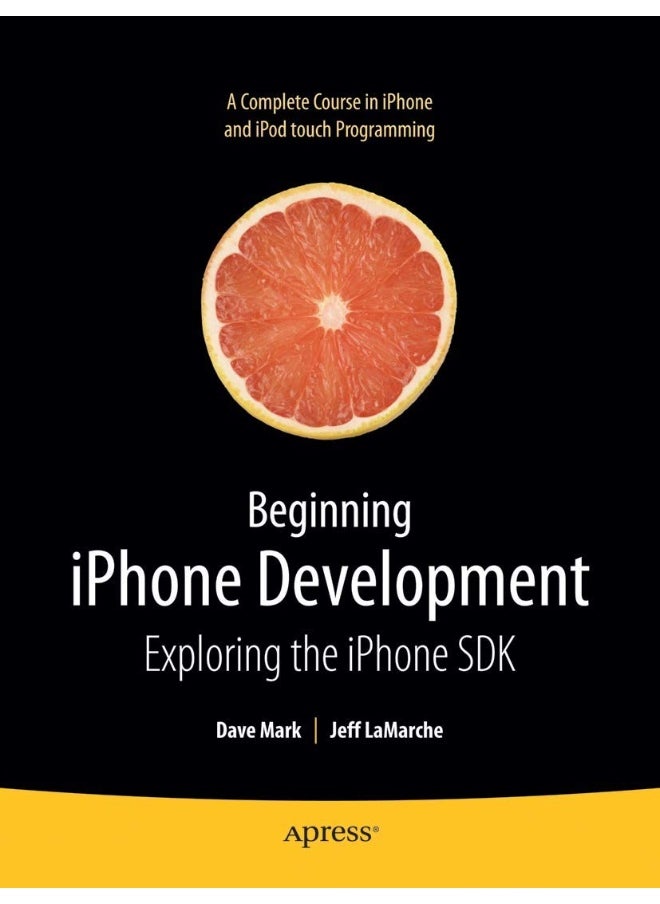 Beginning iPhone Development: Exploring the iPhone SDK 