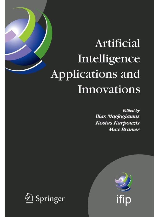 Artificial Intelligence Applications and Innovations: 3rd IFIP Conference on Artificial Intelligence Applications and Innovations (AIAI), 2006, June 7-9, 2006, Athens, Greece