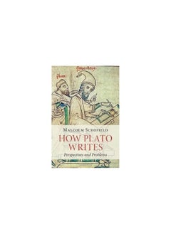 Cambridge University Press How Plato Writes: Perspectives and Problems 