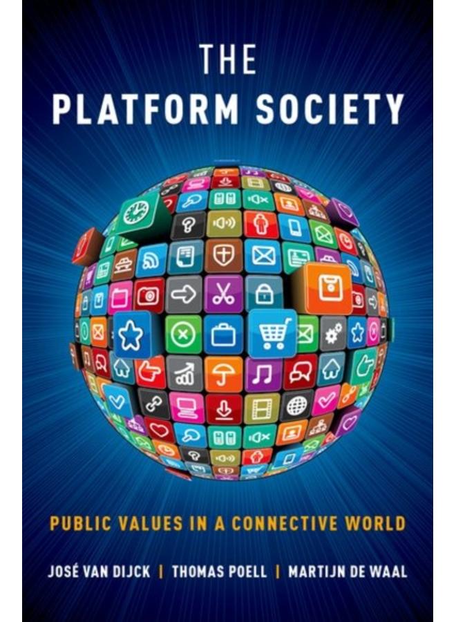 The Platform Society : Public Values in a Connective World
