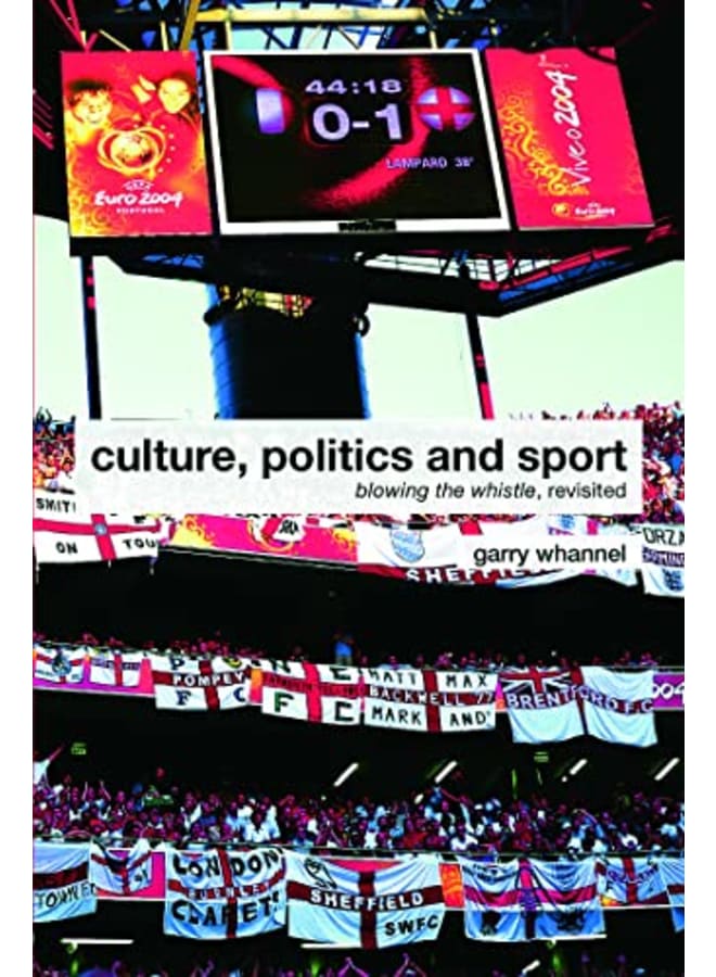 Culture Politics and Sport: Blowing the Whistle Revisited