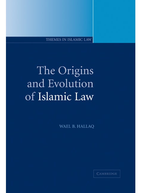 The Origins and Evolution of Islamic Law