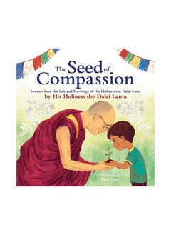 The Seed of Compassion: Lessons from the Life and Teachings of His Holiness the Dalai Lama - pzsku/ZB3CAFF4EA6376D35398CZ/45/_/1654162436/2968924c-0172-4085-a28e-c66631870bca