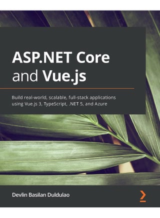 ASP.NET Core and Vue.js: Build real-world, scalable, full-stack applications using Vue.js 3, TypeScript, .NET 5, and Azure - pzsku/ZB3D025B65A3B154E7289Z/45/1748329082/746c7018-393f-426d-b521-5747cd6a5965