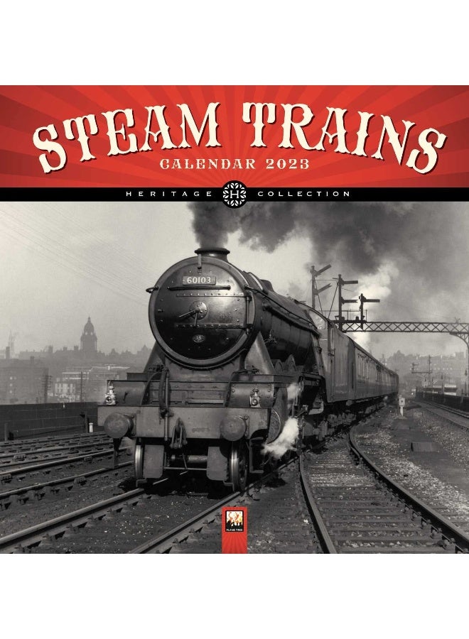 Flame Tree Publishing Steam Trains Heritage Wall Calendar 2023 (Art Calendar) - Image 1