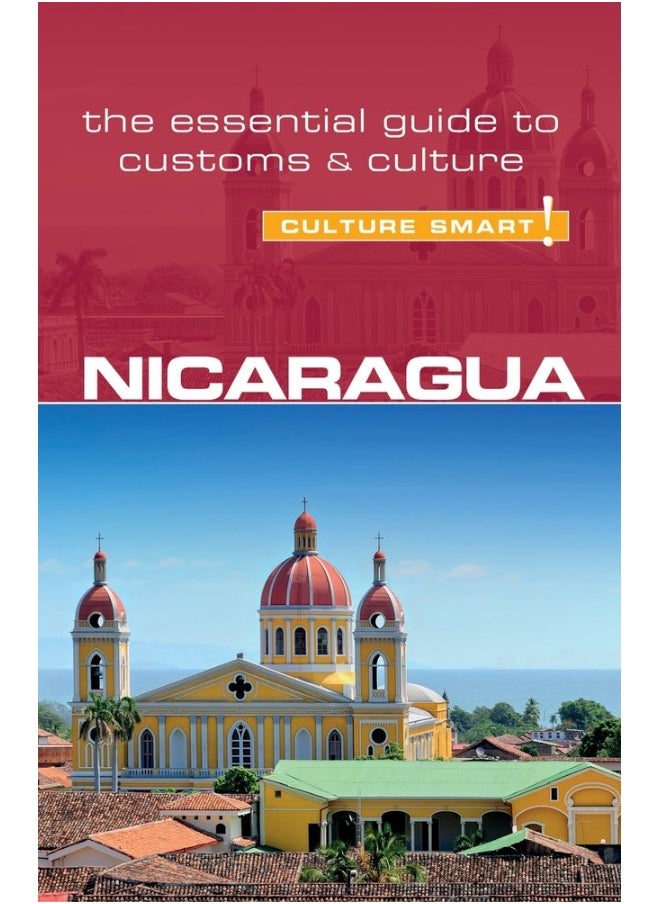 Nicaragua - Culture Smart!: The Essential Guide to Customs & Culture 