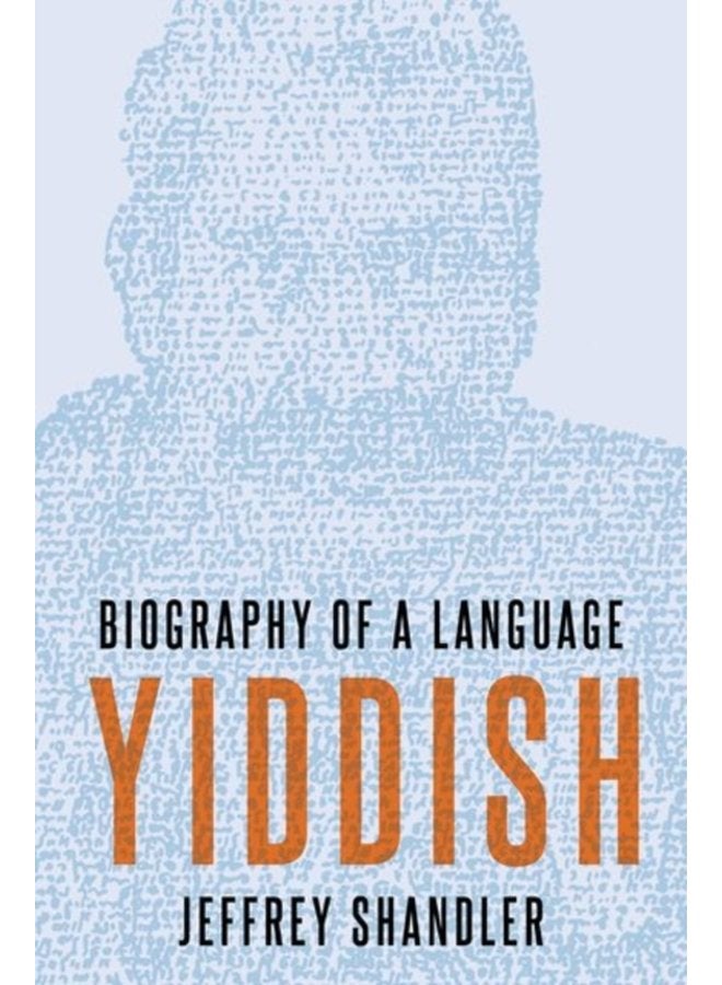 Yiddish Biography of a Language - Hardback