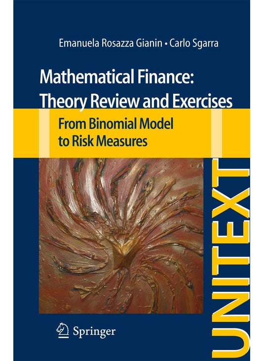 Mathematical Finance: Theory Review and Exercises : From Binomial Model to Risk Measures