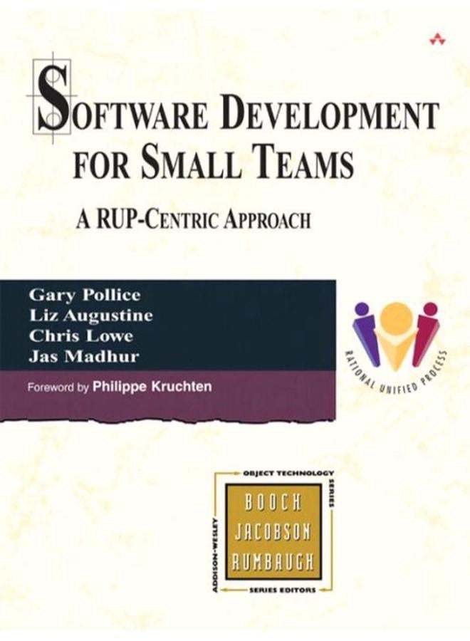 Software Development for Small Teams: A RUP-Centric Approach
