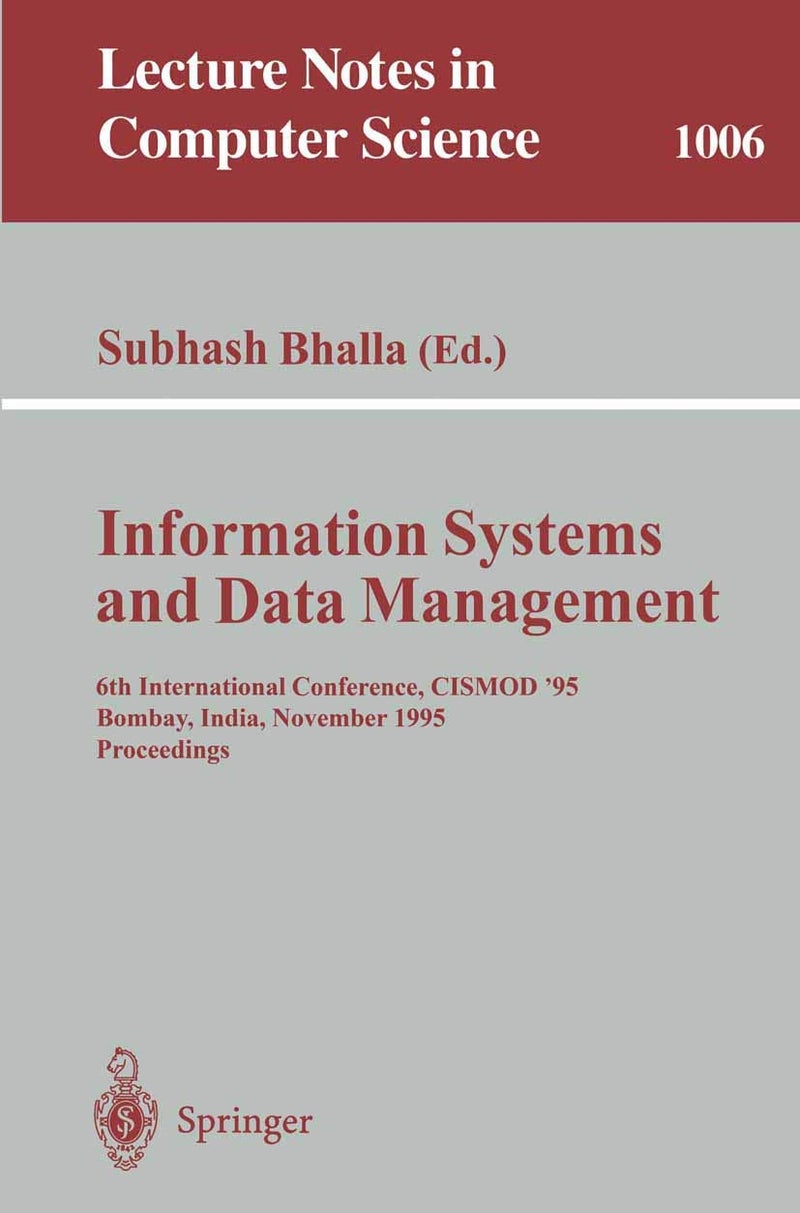 Information Systems and Data Management: 6th International Conference, CISMOD '95, Bombay, India, November 15-17, 1995. Proceedings