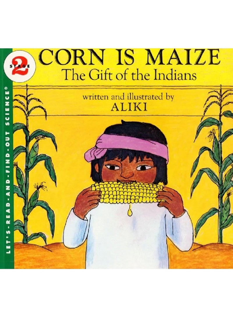 الذرة هي الذرة الصفراء: هبة الهنود الحمر: كتاب مصور - غلاف ورقي