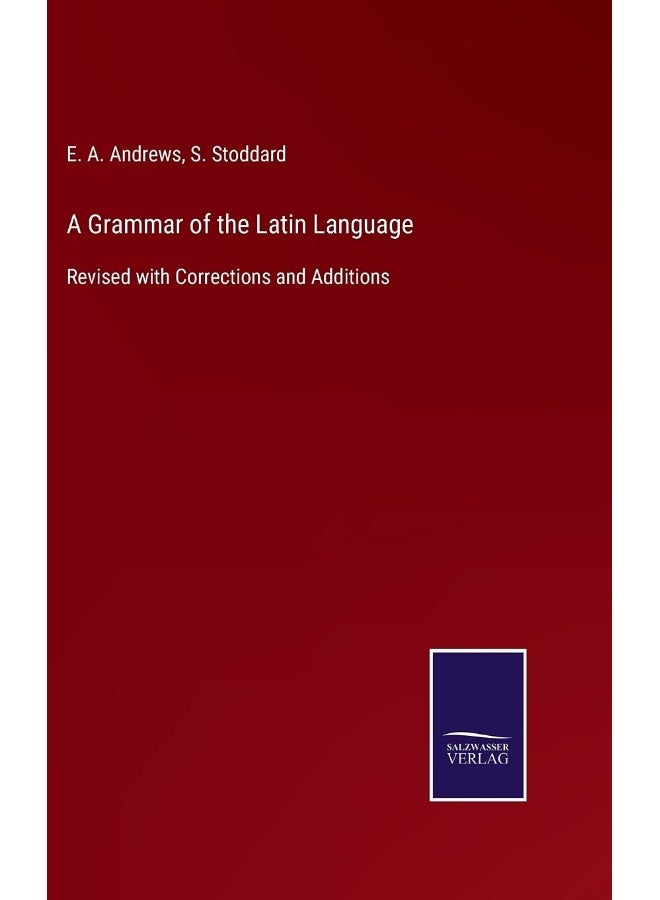 A Grammar of the Latin Language: Revised with Corrections and Additions - Image 1