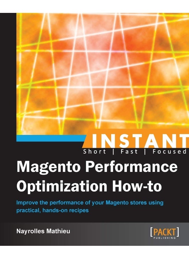 Instant Magento Performance Optimization How-to 