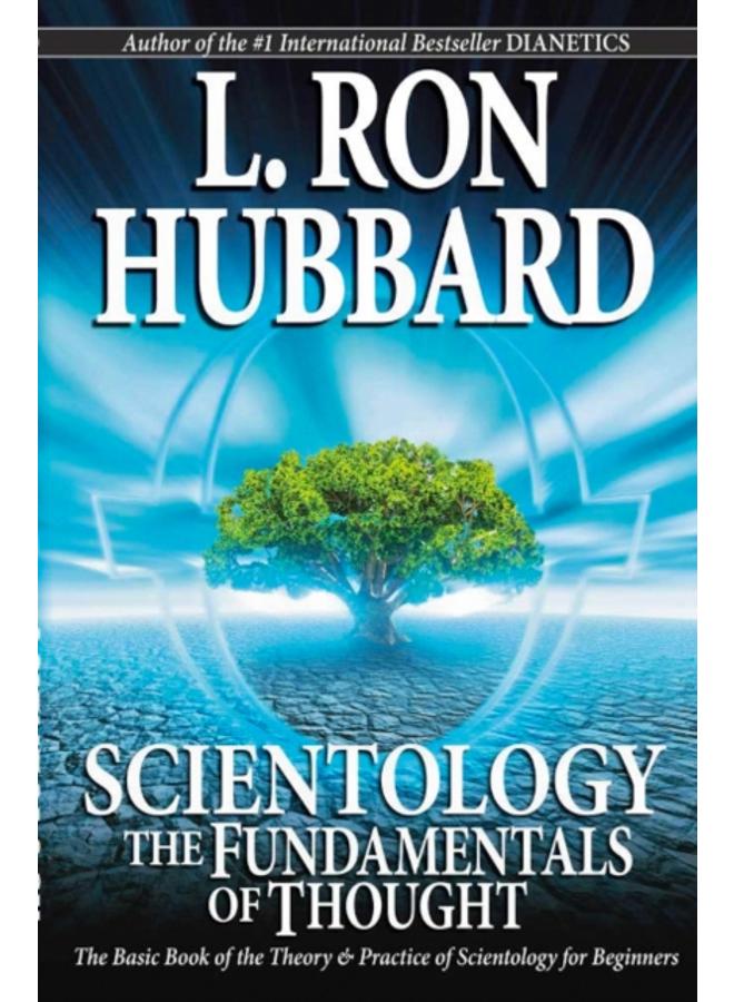 Scientology: The Fundamentals of Thought : The Basic Book of the Theory & Practice of Scientology for Beginners 