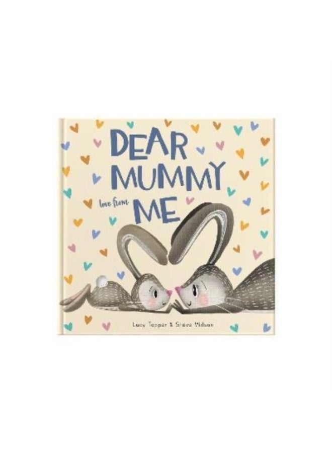 Dear Mummy Love From Me : A gift book for a child to give to their mother 