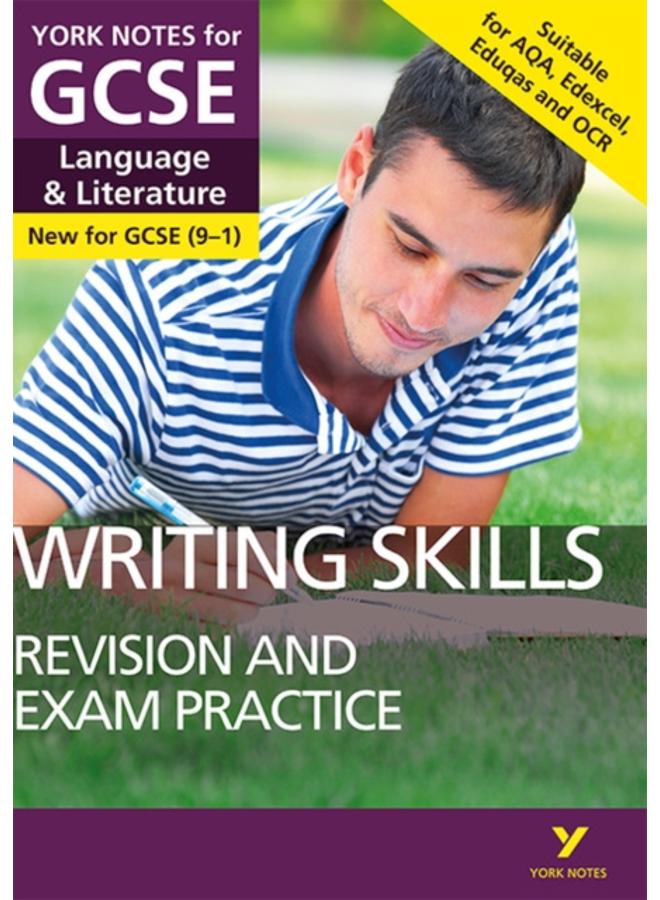 English Language and Literature Writing Skills Revision and Exam Practice: York Notes for GCSE everything you need to catch up, study and prepare for and 2023 and 2024 exams and assessments 