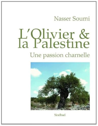 Palestine Une Civilisation De Lolivier Une Passion Charnelle 