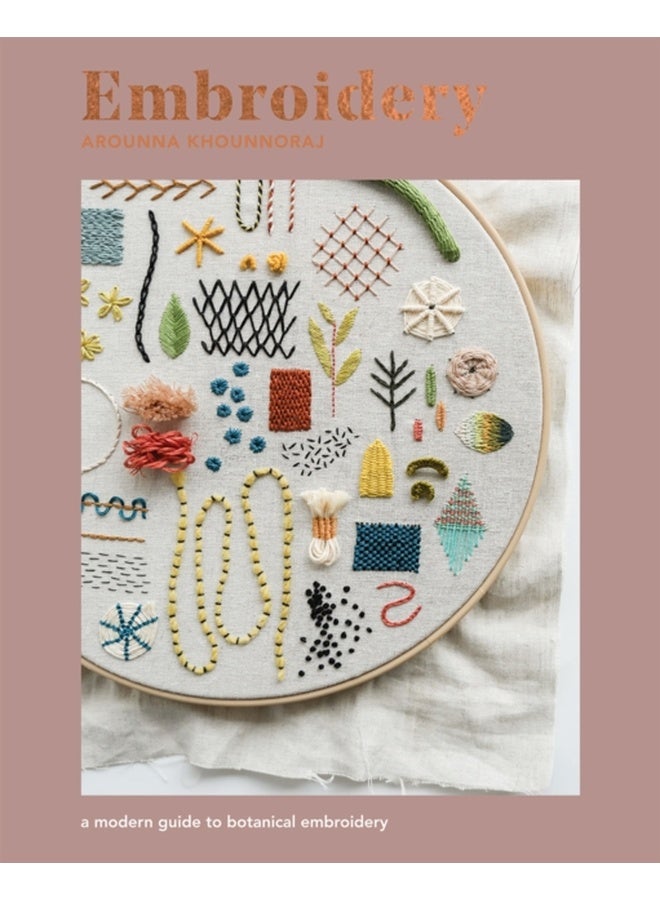 Embroidery : A Modern Guide to Botanical Embroidery 