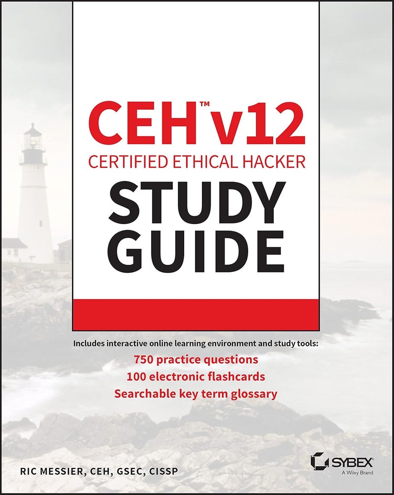 Sybex CEH v12 Certified Ethical Hacker Study Guide with 750 Practice Test Questions
