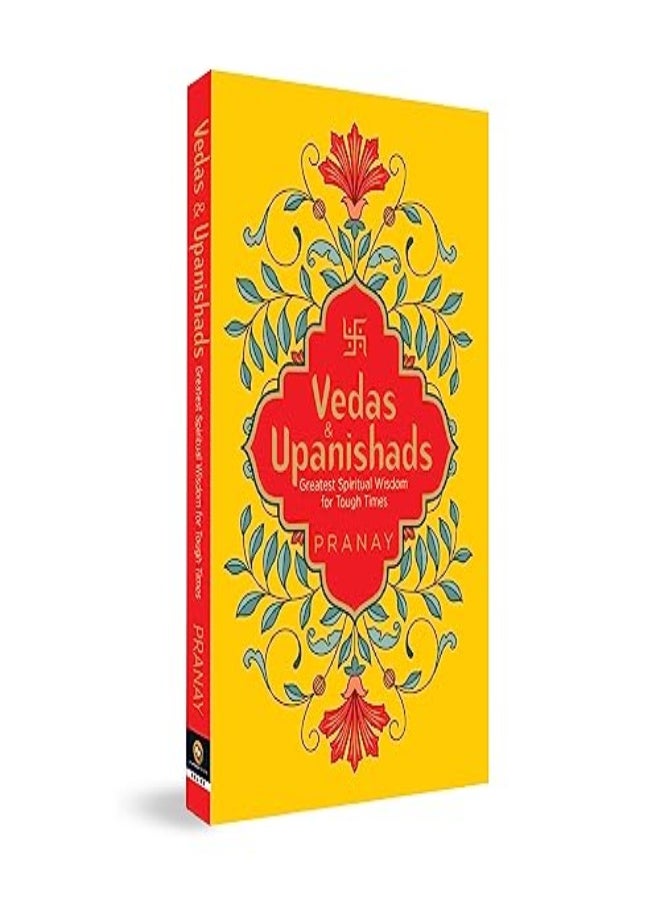 Vedas & Upanishads: Greatest Spiritual Wisdom For Tough Times 