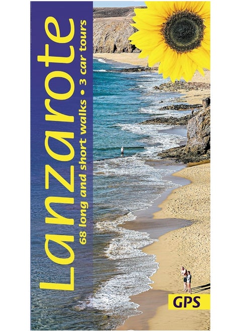 Lanzarote Guide: 68 long and short walks with detailed maps and GPS; 3 car tours with pull-out map