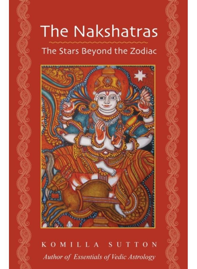 The Nakshatras: The Stars Beyond the Zodiac 