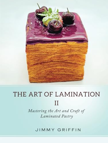 The Art Of Lamination Ii Mastering The Art And Craft Of Laminated Pastry  - Image 1
