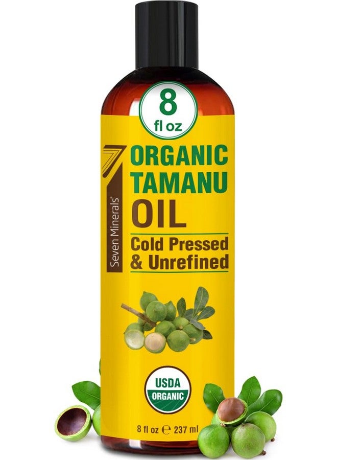 Seven Minerals Usda Organic Tamanu Oil - Big 8Oz (240Ml) - Cold Pressed & 100% Pure Tamanu Oil Organic For Skin, Face, Hair, & Nails - Gmo & Hexane Free Nutrient Dense Carrier Oil That Absorbs Easily