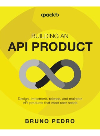 Packt Building an API Product: Design, implement, release, and maintain API products that meet user needs - pzsku/ZB42B52746CDE5756CB8FZ/45/1748329112/7006a07c-c3c3-4586-98b1-a04784c59461