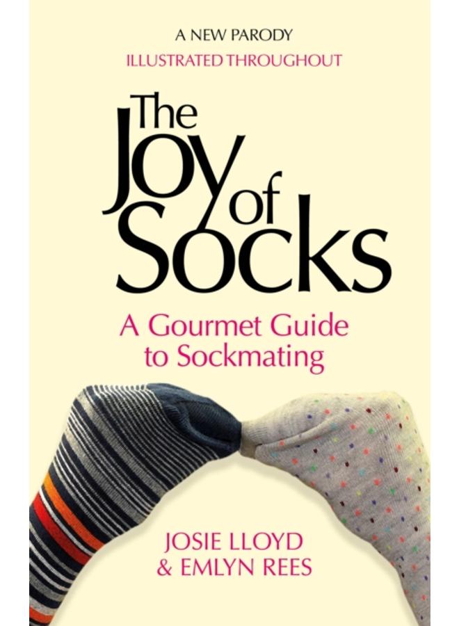The Joy of Socks: A Gourmet Guide to Sockmating : A Parody 