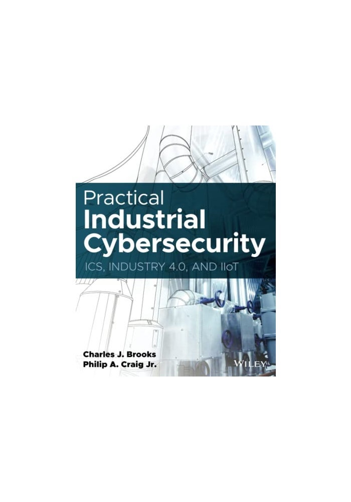 الأمن السيبراني الصناعي العملي ICS الصناعة 4.0 و IIoT - غلاف ورقي
