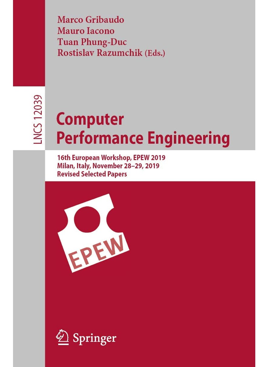 Computer Performance Engineering: 16th European Workshop, EPEW 2019, Milan, Italy, November 28-29, 2019, Revised Selected Papers 