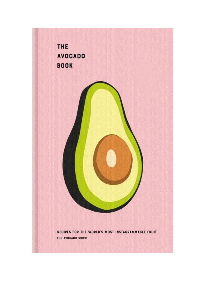The Avocado Book: Recipes For The World's Most Instagrammable Fruit - Image 3