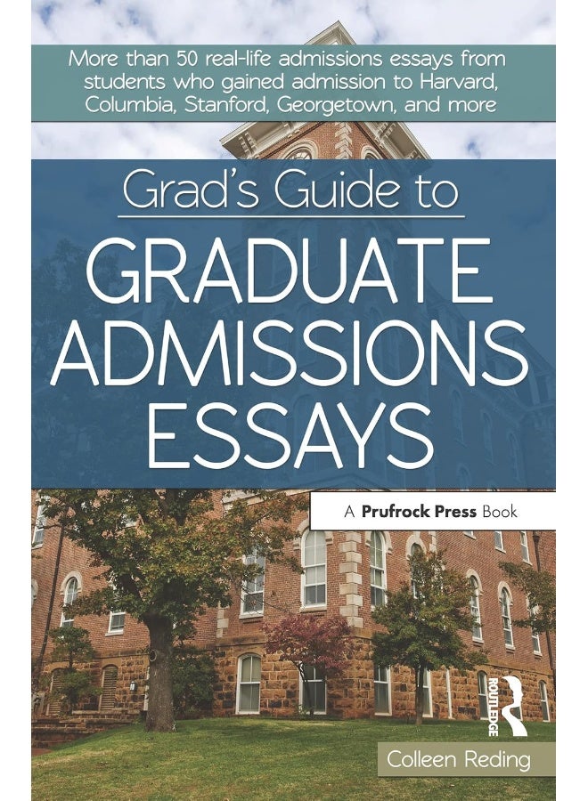Grad's Guide to Graduate Admissions Essays: Examples From Real Students Who Got Into Top Schools 