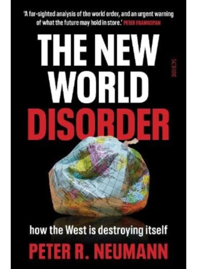 The New World Disorder : how the West is destroying itself 