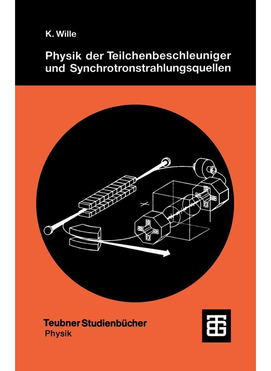 Physik der Teilchenbeschleuniger und Synchrotronstrahlungsquellen: Eine Einführung 