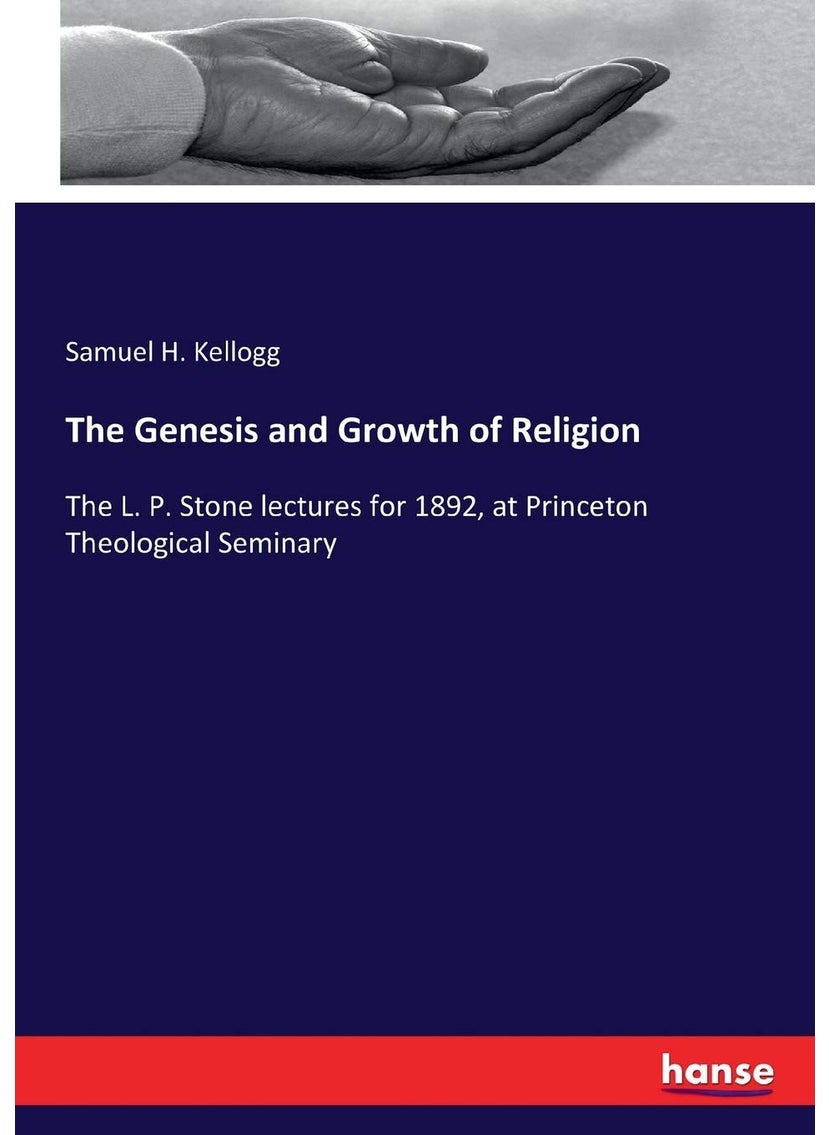 The Genesis and Growth of Religion: The L. P. Stone lectures for 1892, at Princeton Theological Seminary  - Image 1