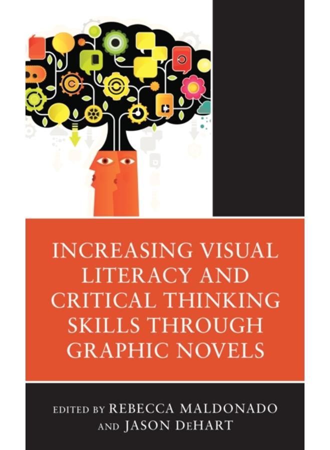 Increasing Visual Literacy and Critical Thinking Skills through Graphic Novels
