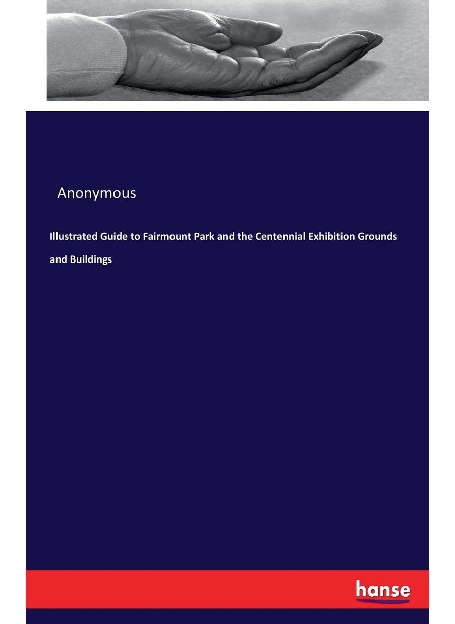 Illustrated Guide to Fairmount Park and the Centennial Exhibition Grounds and Buildings  - Image 1