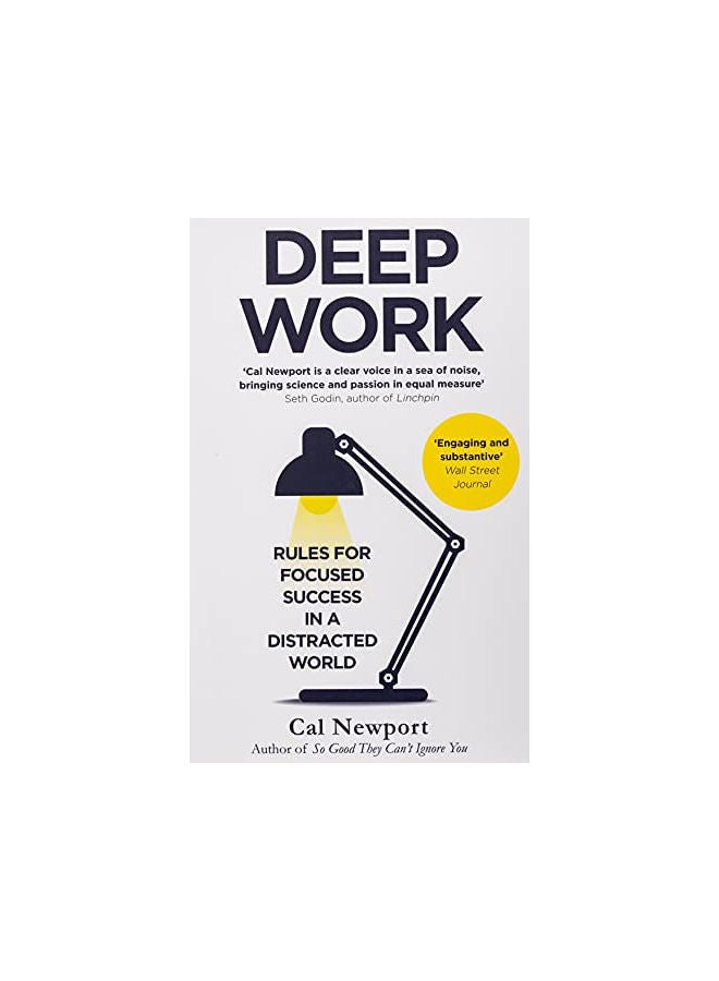 Deep Work : Rules For Focused Success In A Distracted World