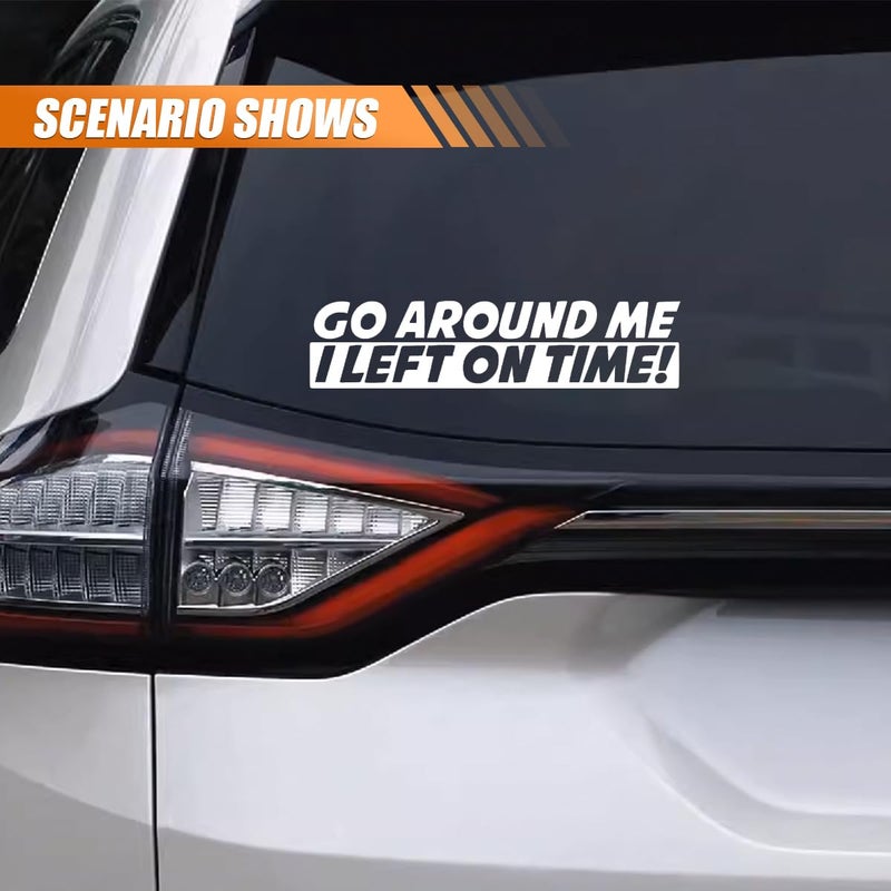 smilfuy Go Around Me I Left On Time Sticker Decal, Waterproof Vinyl Sticker, Cute Car Window Decal Bumper Sticker Universal for Auto Car Truck Wall Laptop - Image 4